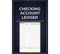 Checking Account Ledger: Simple Bank Transaction Register Book for Tracking Debit, Credit, Expenses & Balance | Monthly Checkbook Register for Personal & Small Business Accounting