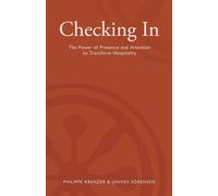 Checking In - The Power of Presence and Attention to Transform Hospitality