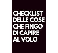 Checklist delle cose che fingo di capire al volo: Libro per appunti a righe divertente, Idea regalo collega ufficio, capo, moglie, marito, amica, amico