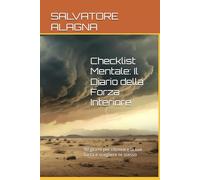 Checklist Mentale: Il Diario della Forza Interiore: 90 giorni per ritrovare la tua forza e scegliere te stesso