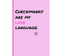 Checklists Are My Love Language: Blank Customizable Checklists- Designed for Dreamers, Doers, and Go-Getters Who Want to Stay on Track