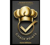 Checkpoints: Vol. 3: The Kitchen Confidence Guide - Tools, Prep & Safety A to Z
