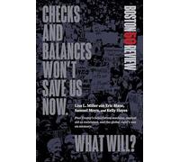 Checks and Balances Won't Save Us Now What Will?