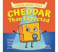 Cheddar Than Expected (Cheese Squad Tales)