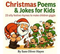 Cheeky Christmas Poems & Jokes for Kids: 23 silly festive rhymes to make children giggle