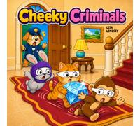 Cheeky Criminals: Funny Animals Colouring Book for Adults and Teens: Get ready to laugh your way through colouring the most ridiculous jewel heist with "cheeky criminals"!