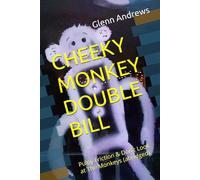 CHEEKY MONKEY DOUBLE BILL: Pulpy Friction & Don' Look at The Monkeys (abridged)