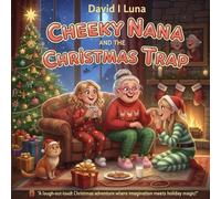 Cheeky Nana and Christmas trap: A cheeky Nana adventure