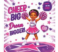 Cheer Big Dream Bigger: A fun cheerleading coloring book for girls, for girls ages 3-5 years of age
