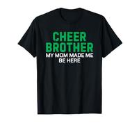 Cheer Bro Cheerleader Brother Green My Mom Made Me Be Here Camiseta