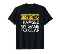 Cheer Bro Yellow Paused My Game To Clap Cheerleader Brother Camiseta