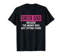 Cheer Dad Because The Money Was Just Sitting There Pink Camiseta
