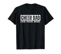 Cheer Dad Cheerleading Loud Proud Broke Camiseta