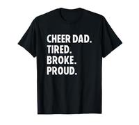 Cheer Dad Cheerleading Tired Broke Proud Funny Camiseta