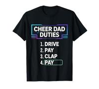 Cheer Dad Duties Drive Pay Clap Pay Padre Deportista |- Camiseta