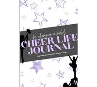 Cheer Life Journal: Supporting the cheer athlete from bow to toe.