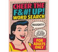 Cheer the F#&! UP! Word search: Adult word search book, 8.5x11 inch, 122 pages, Stress relief book, Humor gift for adults, Self-care activity book, Relaxing, Gag gift