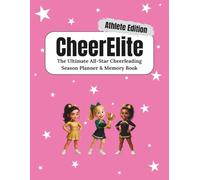 CheerElite: The Ultimate All-Star Cheerleading Season Planner & Memory Book