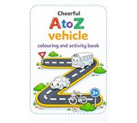 Cheerful A to Z Vehicle Colouring and Activity Book