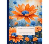 Cheerful Blossoms Composition Notebook | Vibrant Floral Design College-Ruled Notebook: Close-Up of Orange Flowers with Blue Centers | 110 Pages | 7.5" ... for Students, Artists, and Flower Lovers