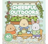 CHEERFUL OUTDOORS: Easy, Bright, Cozy, and Happy Outdoor Moments Coloring Book for Kids and Adults
