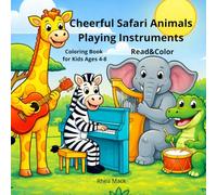 Cheerful Safari Animals Playing Instruments: Coloring Book for Kids Ages 4-8: Creative fun with lions, elephants and monkeys - develop imagination, concentration and love of music!