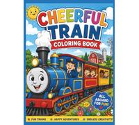 Cheerful Train Coloring Book: With enough white space on the sides for you to create your own scene into it.