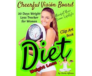 Cheerful Vision Board: Book for Weight Loss for Women/ 30-Day Challenge to Manifest Your Healthy Lifestyle with 440+ High-Vibe Cut-Out Images, Stickers & Wellness Journal