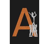 Cheerleader Journal: Monogram A - Orange Edition: Cheer Gift for Girls | Birthday Present or Christmas Stocking Stuffer for Cheerleaders
