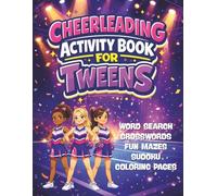 Cheerleading Activity Book for Tweens: Word Searches, Crosswords, Mazes, Sudoku, and Coloring Fun for Cheer Fans Ages 8-12