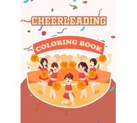 Cheerleading Coloring Book: 50 Fun Cheer Poses, Stunts & Spirit Activities | Ages 4-12 | Perfect Gift for Young Cheerleaders