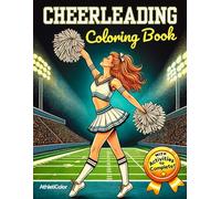 Cheerleading Coloring Book: Fun Coloring Illustrations, Inspirational Quotes, Brain-Teasing Puzzles, and Activities for Cheerleaders!