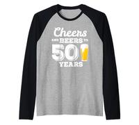 Cheers and Beers to 50 Years 50th Birthday Camiseta Manga Raglan