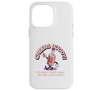 Cheers Buddy - Bebamos y reímos de ello Carcasa para iPhone 14 Pro MAX