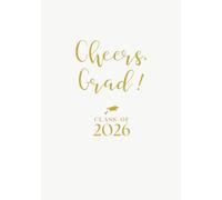 Cheers, Grad! Graduation Guest Book 2026: A Party Sign In Book for Messages, Wishes and Memories: Graduation Party Guest Book for Friends and Family | ... Modern Keepsake for High School or College