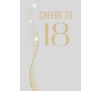 Cheers to 18: A Guest Book for Wishes, Memories & Stories
