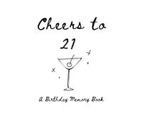 Cheers to 21: A Birthday Memory Book