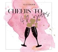 Cheers to 40 Years pink - 40th Birthday Guestbook: for Friends & Family - with Questions, Memories & Space for Photos to Remember Your Celebration I For 30 Guests I 40th Birthday Gift Idea