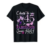Cheers to 45 Fabulous Since 1981 45th Birthday Women Girls Camiseta