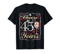 Cheers To 45 Years Old Wedding Anniversary 45th Birthday Camiseta