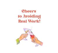 Cheers to Avoiding Real Work - A5 Notebook - 100 Lined Pages - Journal for Women - Gifts for Girls - Ideal for Creative Writing - Paperback Notepad Planner for Office College University