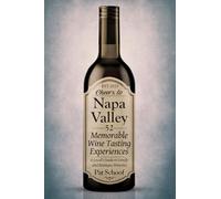 Cheers to Napa Valley - 52 Memorable Wine Tasting Experiences: A Local’s Guide to Family and Boutique Wineries