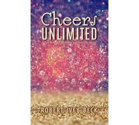 Cheers Unlimited: A Fun Read for the Young and Young at Heart