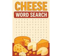 Cheese Word Search: 46 Deliciously Cheesy Puzzles for Food Lovers: Explore the world of cheese with fun, brain-teasing word searches packed with creamy, crumbly, and aged delights