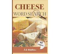 Cheese Word Search Puzzle Book: A Fun Puzzle Book for Cheese Lovers - 65 Puzzles Exploring Global Cheeses, History, Wine Pairings, and Cultural Connections. For All Ages