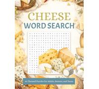 Cheese Word Search Puzzle Book: Themed Word Searches about Cheese, Wine, Charcuterie, Cooking and More | 8.5x11 inches, 113 pages, Easy to Read | 90 Puzzles | Perfect Gift for Cheese Lovers