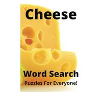 Cheese Word Search Puzzle Book: Word Searches with Easy to Read Print about Cheese, Cheese Making, and More (6x9 inches, 110 pages, 50+ puzzles) ... Gift for Vacations, Holidays and Free Times.