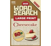 Cheesecake Word Search 2025: A DMC Games 60-Puzzle Collection with 1400+ Sweet Words & Phrases - Solutions Included - Large Print (Word Search Adventures)