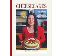 Cheesecakes: The ultimate collection of recipes and techniques for making delicious cheesecakes
