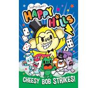 Cheesy Bob Strikes!: The bonkers comic series that kids can't stop giggling at! (Volume 4) (Happy Hills)